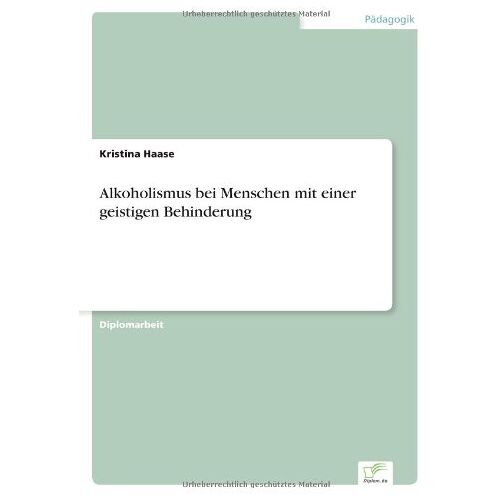 Kristina Haase – Alkoholismus bei Menschen mit einer geistigen Behinderung