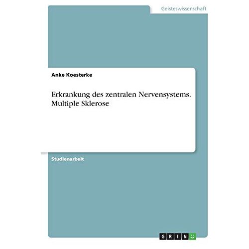 Anke Koesterke – Erkrankung des zentralen Nervensystems. Multiple Sklerose