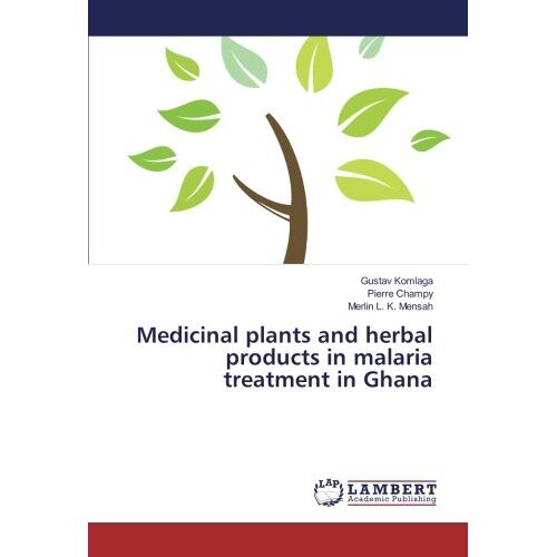 Gustav Komlaga – Medicinal plants and herbal products in malaria treatment in Ghana