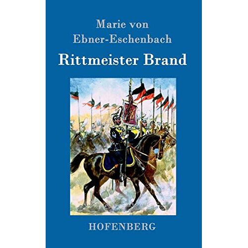 Ebner-Eschenbach, Marie von – Rittmeister Brand