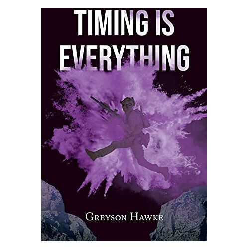 Greyson Hawke – Timing is Everything