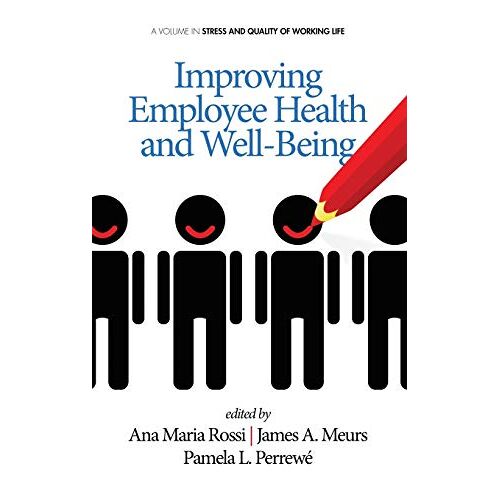 Meurs, James A. – Improving Employee Health and Well Being (Hc) (Stress and Quality of Working Life)
