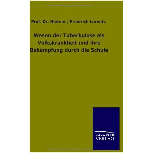 Nietner – Wesen der Tuberkulose als Volkskrankheit und ihre Bekämpfung durch die Schule