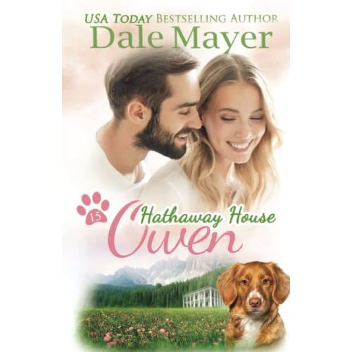 Dale Mayer – Owen: A Hathaway House Heartwarming Romance