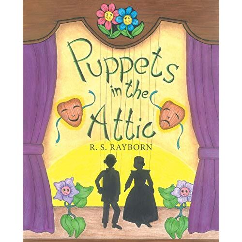 Rayborn, R. S. - Puppets in the Attic