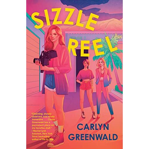 Carlyn Greenwald - Sizzle Reel: A Novel