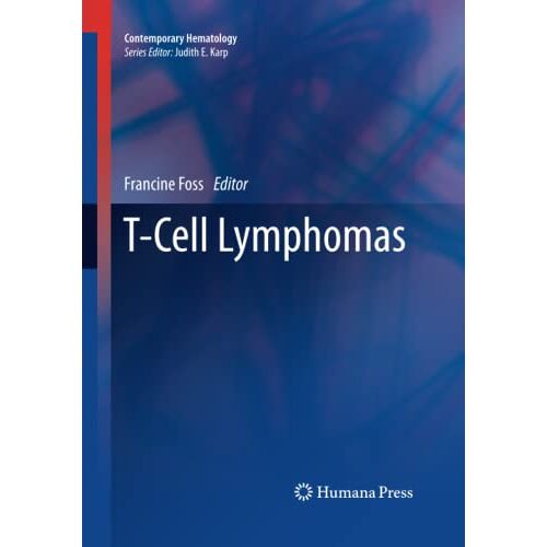 Francine Foss – T-Cell Lymphomas (Contemporary Hematology)