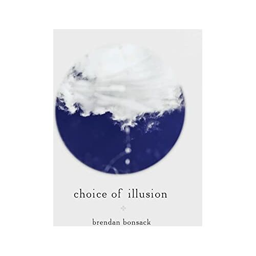 Brendan Bonsack – Choice of Illusion