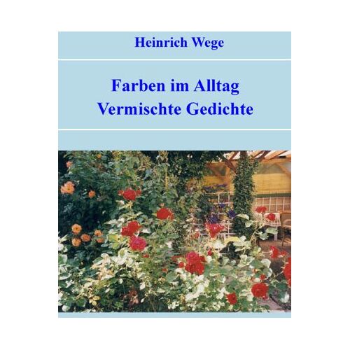 Heinrich Wege – Farben im Alltag