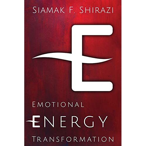 Siamak Shirazi – Emotional Energy Transformation