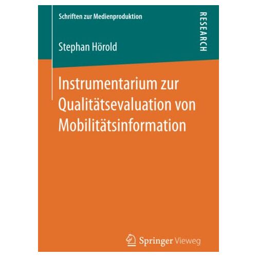 Stephan Hörold – Instrumentarium zur Qualitätsevaluation von Mobilitätsinformation (Schriften zur Medienproduktion)