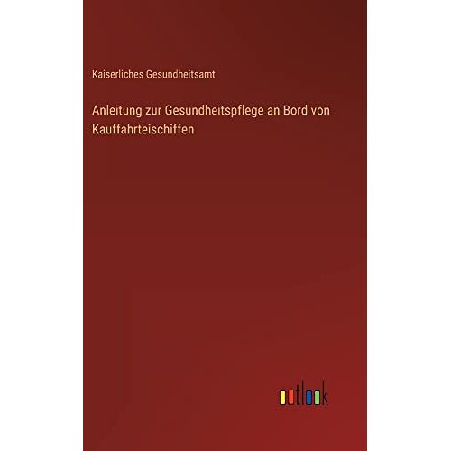 Kaiserliches Gesundheitsamt – Anleitung zur Gesundheitspflege an Bord von Kauffahrteischiffen