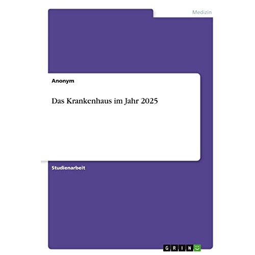 Anonym - Das Krankenhaus im Jahr 2025