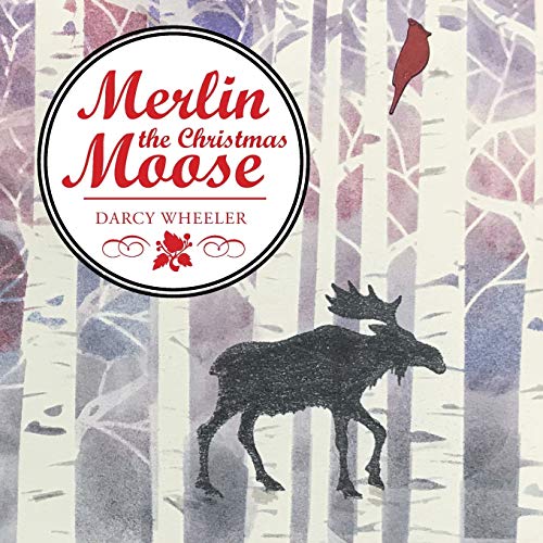 Darcy Wheeler – Merlin the Christmas Moose