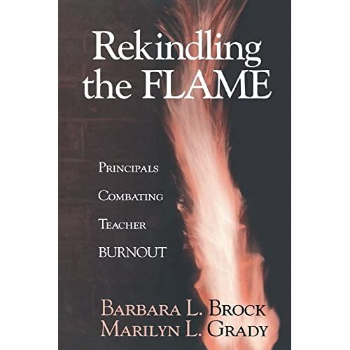 Brock, Barbara Louise – Rekindling the Flame: Principals Combating Teacher Burnout