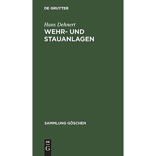 Hans Dehnert - Wehr- und Stauanlagen (Sammlung Göschen, 965)