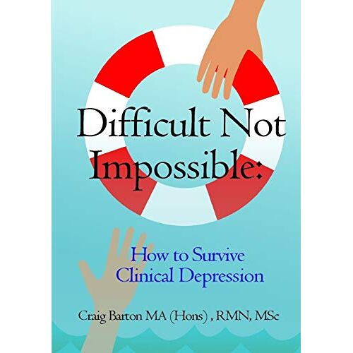 Craig Barton – Difficult Not Impossible: How to Survive Clinical Depression