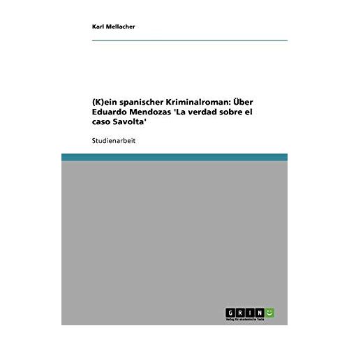 Karl Mellacher – (K)ein spanischer Kriminalroman: Über Eduardo Mendozas ‚La verdad sobre el caso Savolta‘