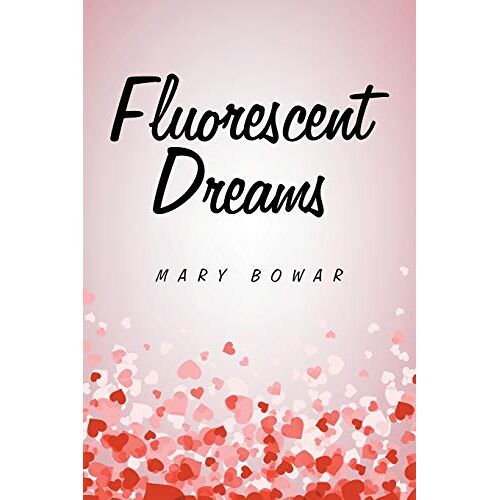 Mary Bowar - Fluorescent Dreams