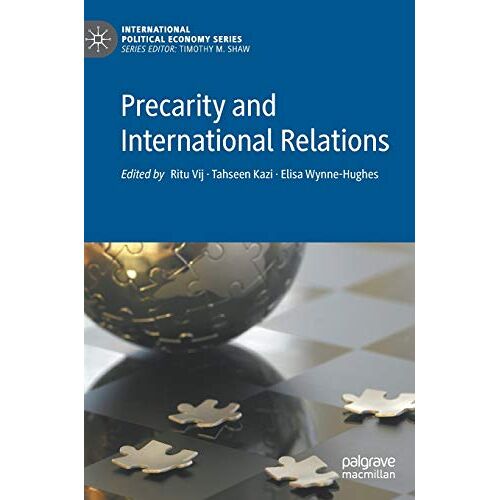Ritu Vij – Precarity and International Relations (International Political Economy Series)