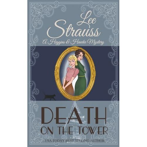 Lee Strauss – Death on the Tower (Higgins & Hawke Mystery)