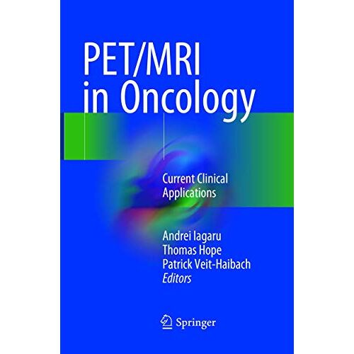 Andrei Iagaru – PET/MRI in Oncology: Current Clinical Applications