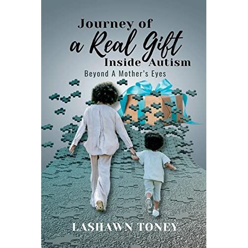 LaShawn M. Toney – J.O.R.G.I.A.   Journey Of a Real Gift Inside Autism