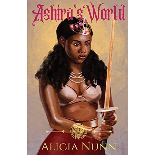 Alicia Nunn – Ashira’s World: The Queen of Heaven Returns