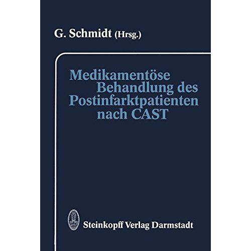 G. Schmidt – Medikamentöse Behandlung des Postinfarktpatienten nach CAST