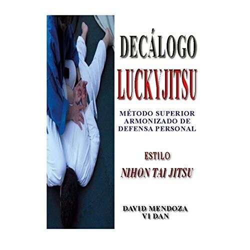 David Mendoza – DECÁLOGO LUCKYJITSU