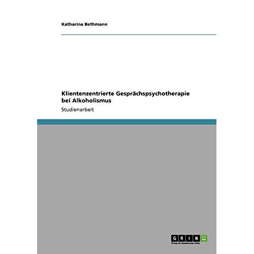 Katharina Bethmann – Klientenzentrierte Gesprächspsychotherapie bei Alkoholismus