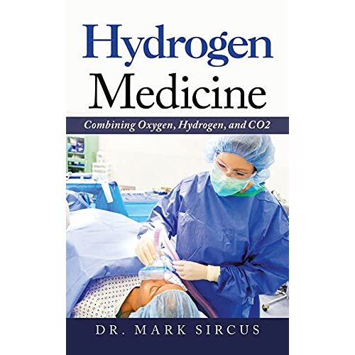 Mark Sircus – Hydrogen Medicine: Combining Oxygen, Hydrogen, and Co2