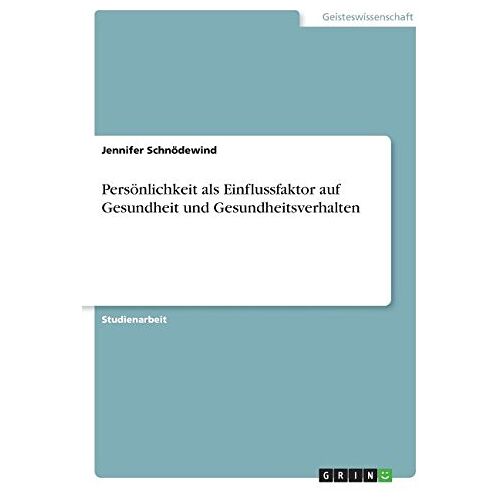 Jennifer Schnödewind – Persönlichkeit als Einflussfaktor auf Gesundheit und Gesundheitsverhalten