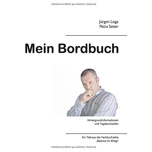 Jürgen Loga – Mein Bordbuch: Burnout ganzheitlich verhindern: Tagebuch für die Navigation