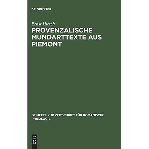 Ernst Hirsch – Provenzalische Mundarttexte aus Piemont (Beihefte zur Zeitschrift für romanische Philologie, 161, Band 161)