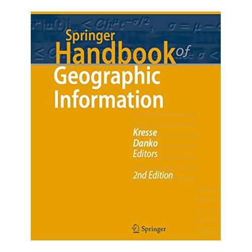 Wolfgang Kresse – Springer Handbook of Geographic Information (Springer Handbooks)