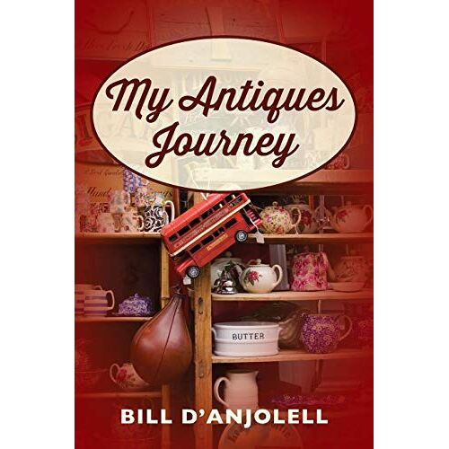 Bill D'Anjolell - My Antiques Journey