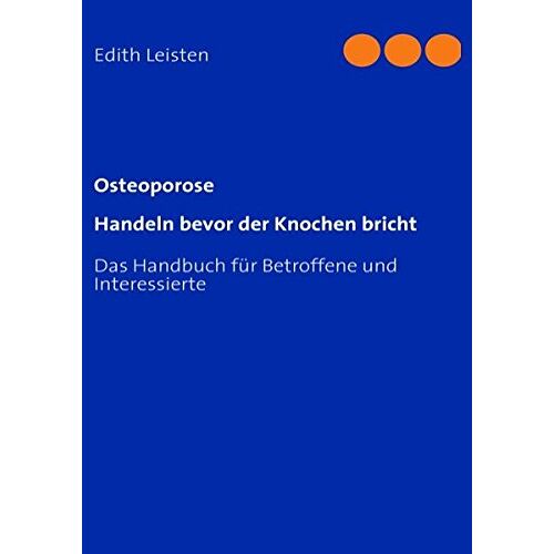 Edith Leisten – Osteoporose: Handeln bevor der Knochen bricht