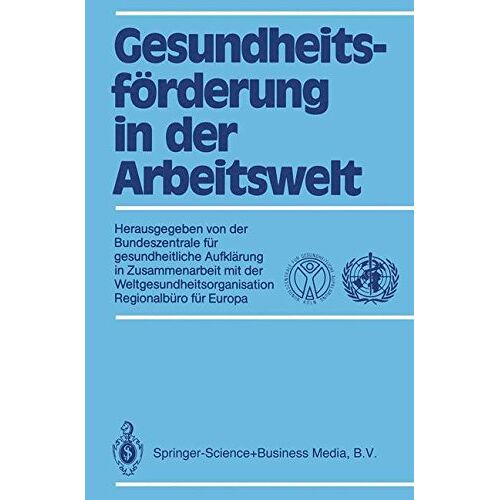 Annette Kaplun – Gesundheitsförderung in der Arbeitswelt: Aufklärunf in Zusammenarbeit mit der Weltgesundheitsorganisation, Regionalbüro für Europa (German Edition)