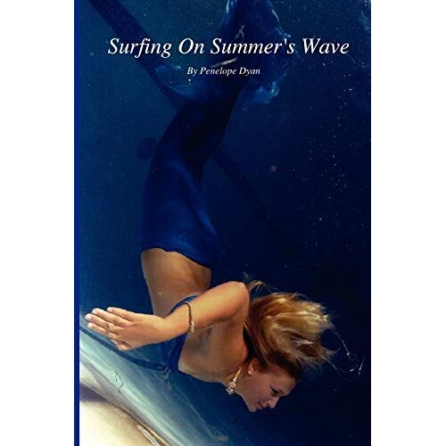 Penelope Dyan – Surfing On Summer’s Wave