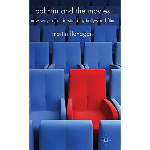 M. Flanagan – Bakhtin and the Movies: New Ways of Understanding Hollywood Film