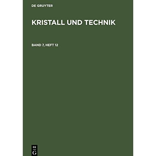 Degruyter – Kristall und Technik, Band 7, Heft 12, Kristall und Technik Band 7, Heft 12