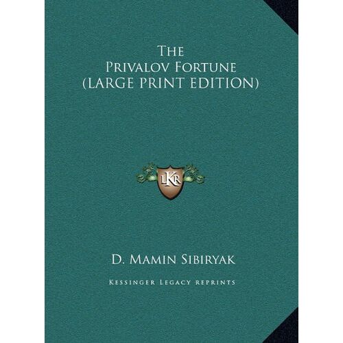 Sibiryak, D. Mamin - The Privalov Fortune (LARGE PRINT EDITION)