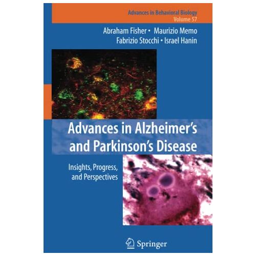 Abraham Fisher – Advances in Alzheimer’s and Parkinson’s Disease: Insights, Progress, and Perspectives (Advances in Behavioral Biology, Band 57)