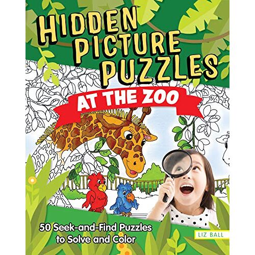 Liz Ball - Hidden Picture Puzzles at the Zoo: 50 Seek-And-Find Puzzles to Solve and Color