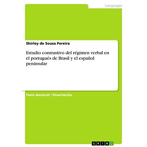 Shirley De Sousa Pereira – Estudio contrastivo del régimen verbal en el portugués de Brasil y el español peninsular: Dissertationsschrift