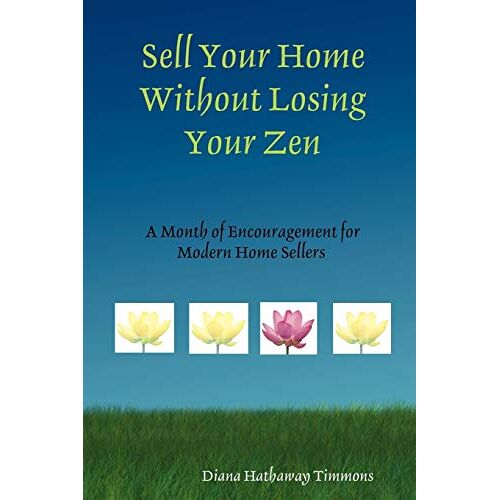 Diana Hathaway Timmons – Sell Your Home Without Losing Your Zen