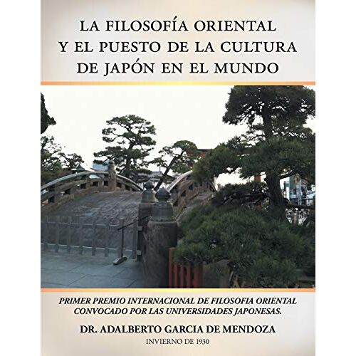 García De Mendoza, Doctor Adalberto – La filosofía oriental y el puesto de la cultura de Japón en el mundo