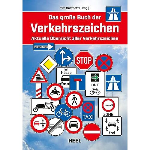 Tim Saathoff - Das große Buch der Verkehrszeichen: Aktuelle Übersicht aller Verkehrszeichen Straßenschilder Straßenverkehr