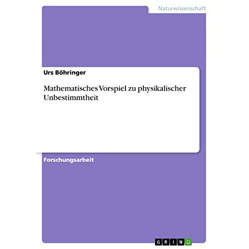 Urs Böhringer – Mathematisches Vorspiel zu physikalischer Unbestimmtheit